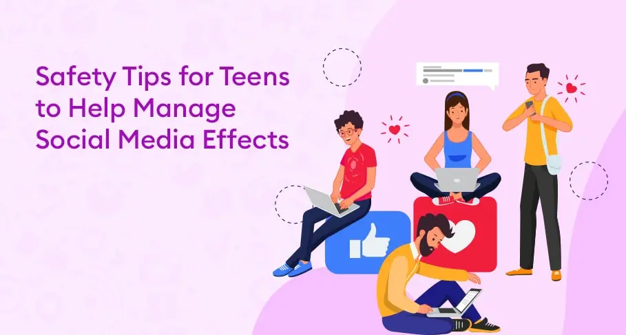 safety tips for teens to help manage social media effects